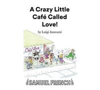 Luigi Jannuzzi A Crazy Little Cafe Called Love (Tascabile)