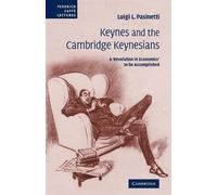 Luigi L. Pasinetti Keynes and the Cambridge Keynesians (Tascabile)