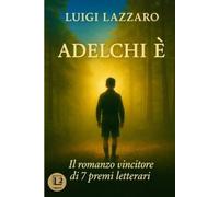 Luigi Lazzaro Adelchi É (Tascabile)