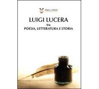 Luigi Lucera tra poesia, letteratura e storia
