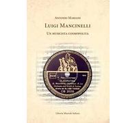 Luigi Mancinelli. Un musicista cosmopolita