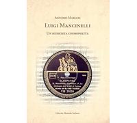 Luigi Mancinelli. Un musicista cosmopolita