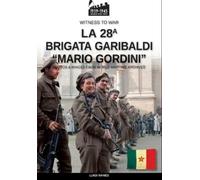 Luigi Manes La 28a Brigata Garibaldi "Mario Gordini" (Tascabile)
