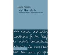 Luigi Meneghello: Un intellettuale transnazionale