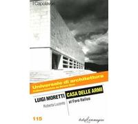 Luigi Moretti. Casa delle armi