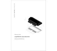 Luigi Moretti. Casa delle Armi. Lettura architettonica - Leoni Simone