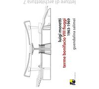 Luigi Moretti, terme Bonifacio VIII a Fiuggi. (1964-1970). Ediz. multilingue