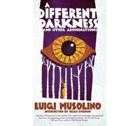 Luigi Musolino A Different Darkness and Other Abominations (Copertina rigida)