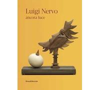 Luigi Nervo. Ancora luce. Ediz. illustrata