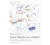 Luigi Nono e il cinema. "Un'arte di lotta e fedele alla verità"