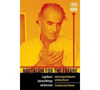 Luigi Nono Nostalgia for the Future (Tascabile)