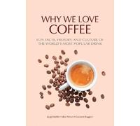 Luigi Odello Why We Love Coffee (Tascabile)
