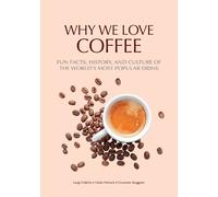 Luigi Odello Why We Love Coffee (Tascabile)