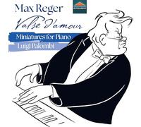 Audio Cd Max Reger - Valse D'amour - Miniatures For Piano