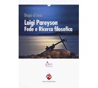 Luigi Pareyson, fede e ricerca filosofica