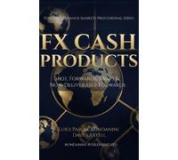 Luigi Pascal Rondanini David Axtell FX CASH PRODUCTS (Tascabile)