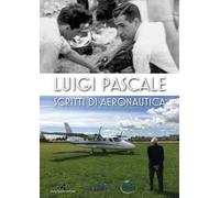 Luigi Pascale. Scritti di aeronautica