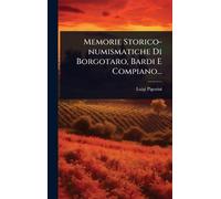 Luigi Pigorini Memorie Storico-numismatiche Di Borgotaro, Bar (Copertina rigida)