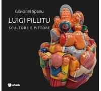 Luigi Pillitu. Scultore e pittore