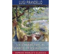 Luigi Pirandell Six Characters in Search of an Author (Esprios Class (Tascabile)