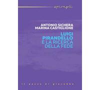 Luigi Pirandello e la ricerca della fede