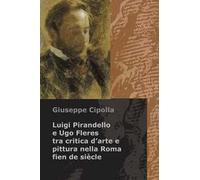 Luigi Pirandello e Ugo Fleres tra critica d'arte e pittura nella Roma fien de siècle