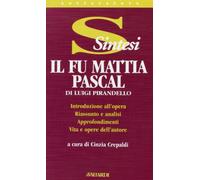 Luigi Pirandello. Il fu Mattia Pascal