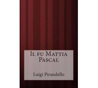 Luigi Pirandello Il fu Mattia Pascal (Tascabile)