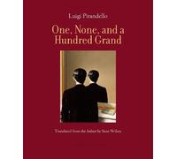 Luigi Pirandello Sean Wilsey One, None, and a Hundred Grand (Tascabile)