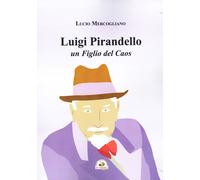 Luigi Pirandello un figlio del caos - [Il Saggio Editore]