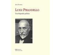 Luigi Pirandello. Una biografia politica