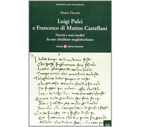 Luigi Pulci e Francesco di Matteo Castellani. Novità e testi inediti da un...