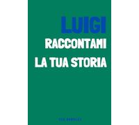 Luigi, raccontami la tua storia