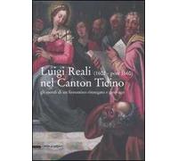 Luigi Reali nel Canton Ticino. Gli esordi di un fiorentino rinnegato e girovago. Catalogo della mostra (Rancate, 16 marzo-17 agosto 2008)