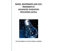 Luigi Rizzo Vincenz Water, wastewater and soil treatment by advanced (Tascabile)