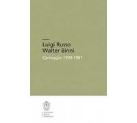 Luigi Russo Walter Binni. Carteggio 1934-1961