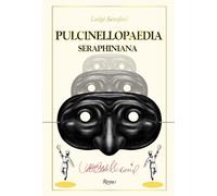 Luigi Serafini Pulcinellopaedia Seraphiniana (Copertina rigida)