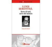 Luigi Serenthà. Servo di tutti, servo del mistero
