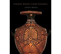 FIGURE ROSSE. LA PITTURA VASCOLARE - MUSEO RIDOLA DI MATERA - SPINA LUIGI - 5