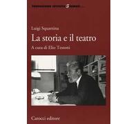 Luigi Squarzina. La storia e il teatro