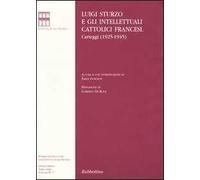 Luigi Sturzo e gli intellettuali cattolici francesi. Carteggi (1925-1945)