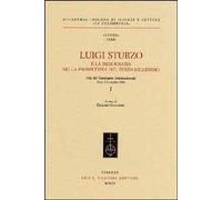 Luigi Sturzo e la democrazia nella prospettiva del terzo millennio. Atti del Seminario internazionale (Erice, 7-11 obbre 2000)