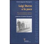 Luigi Sturzo e la pace. Tra universalismo cattolico e internazionalismo liberale