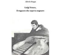 Luigi Tenco, il ragazzo che sapeva sognare