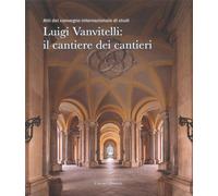 Libri Maffei Tiziana / Raffaele Orlando - Luigi Vanvitelli: Il Cantiere Dei Cant