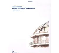 Luigi Vermi architetto del Novecento. Progetti di architettura e studi urbanistici