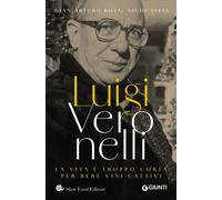 Luigi Veronelli. La vita è troppo corta per bere vini cattivi - 2