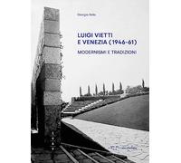 Luigi Vietti e Venezia (1946-61). Modernismi e tradizioni