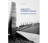 Luigi Vietti e Venezia (1946-61). Modernismi e tradizioni