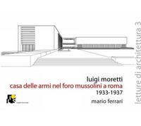 Luigi Walter Moretti, casa delle armi nel Foro Mussolini a Roma. 1933-1938